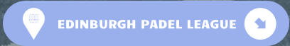EDINBURGH PADEL LEAGUE