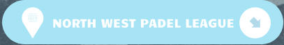 NORTH WEST PADEL LEAGUE
