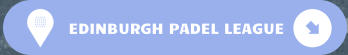 EDINBURGH PADEL LEAGUE