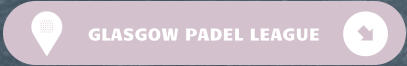 GLASGOW PADEL LEAGUE
