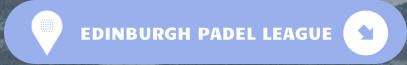 EDINBURGH PADEL LEAGUE