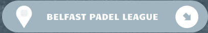 BELFAST PADEL LEAGUE