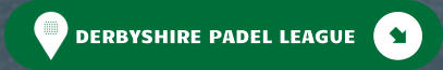 DERBYSHIRE PADEL LEAGUE