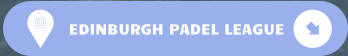 EDINBURGH PADEL LEAGUE