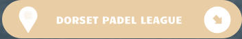 DORSET PADEL LEAGUE
