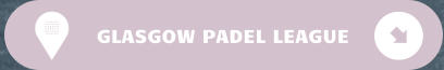 GLASGOW PADEL LEAGUE
