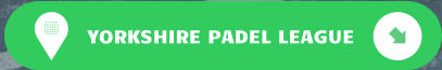 YORKSHIRE PADEL LEAGUE