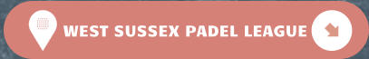 WEST SUSSEX PADEL LEAGUE
