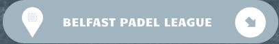 BELFAST PADEL LEAGUE